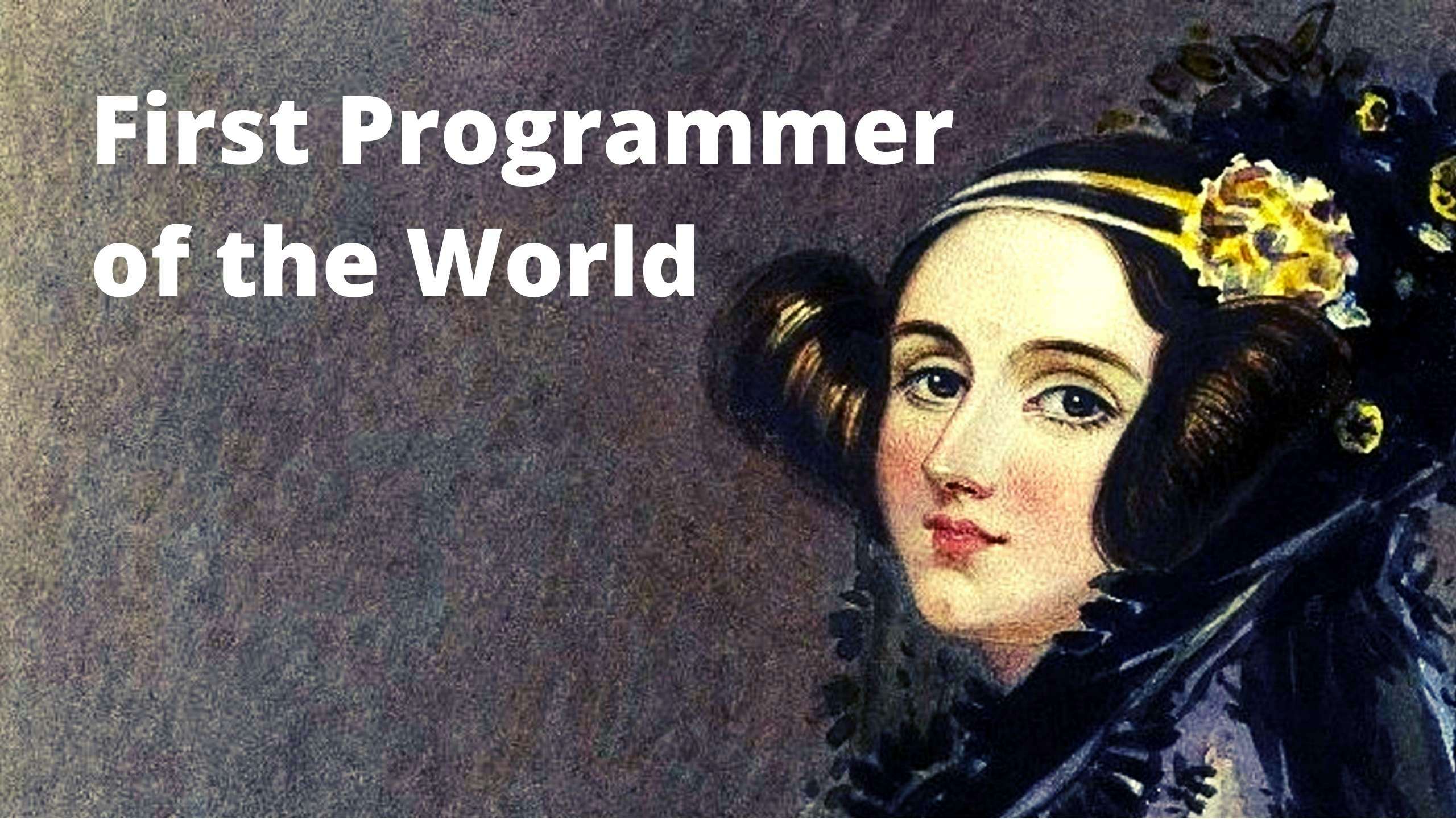 The First Programmer of the World - Ada Lovelace - Thumbnail