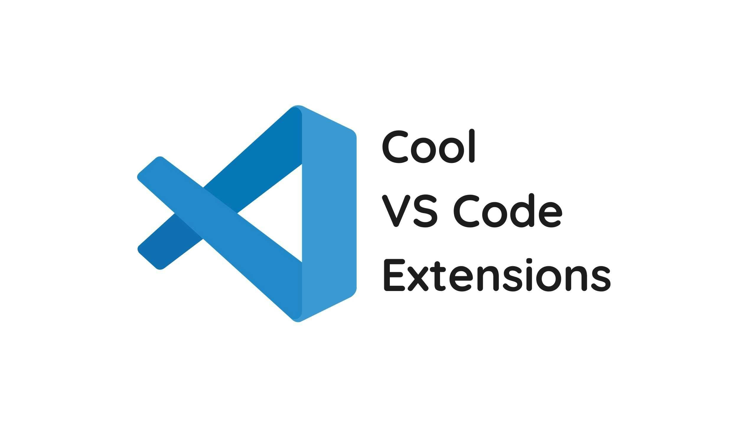 Best and Cool Visual Studio Code Extensions you should try for better and Development