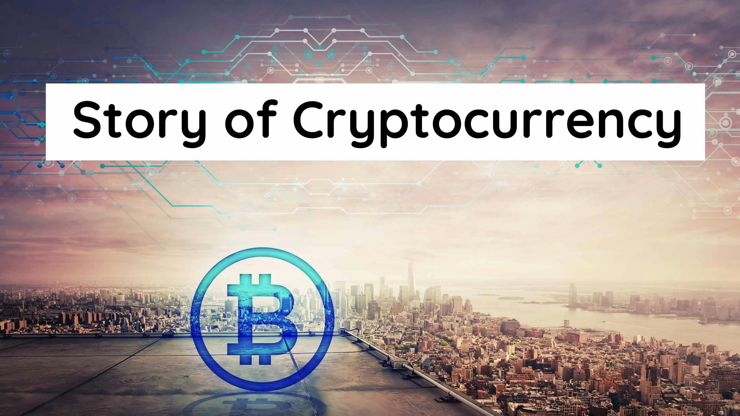 Story of Cryptocurrency