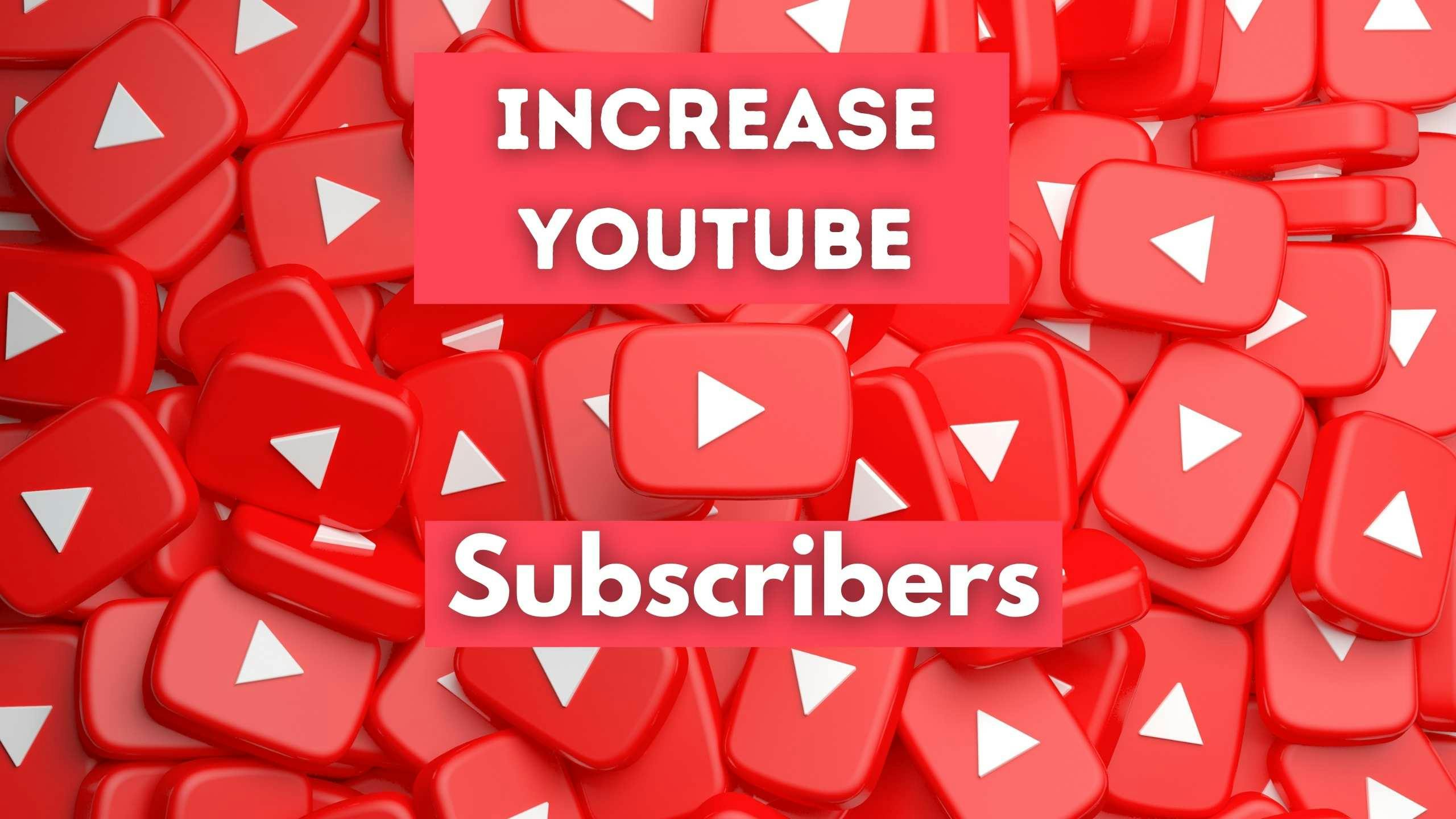 How to Increase Youtube Subscribers for free