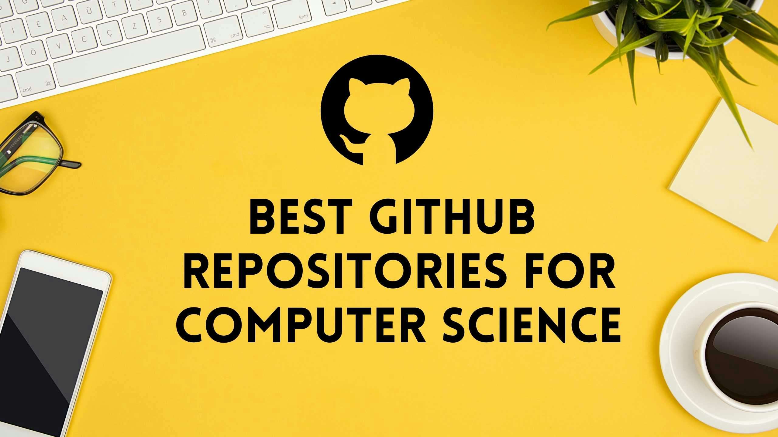 3 Best GitHub Repositories for Computer Science People - Thumbnail