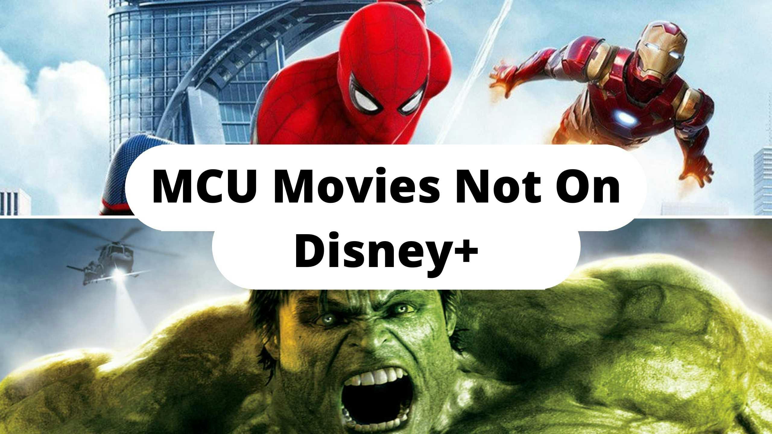 Reason behind these Marvel Cinematic Universe (MCU) Movies not on Disney Plus