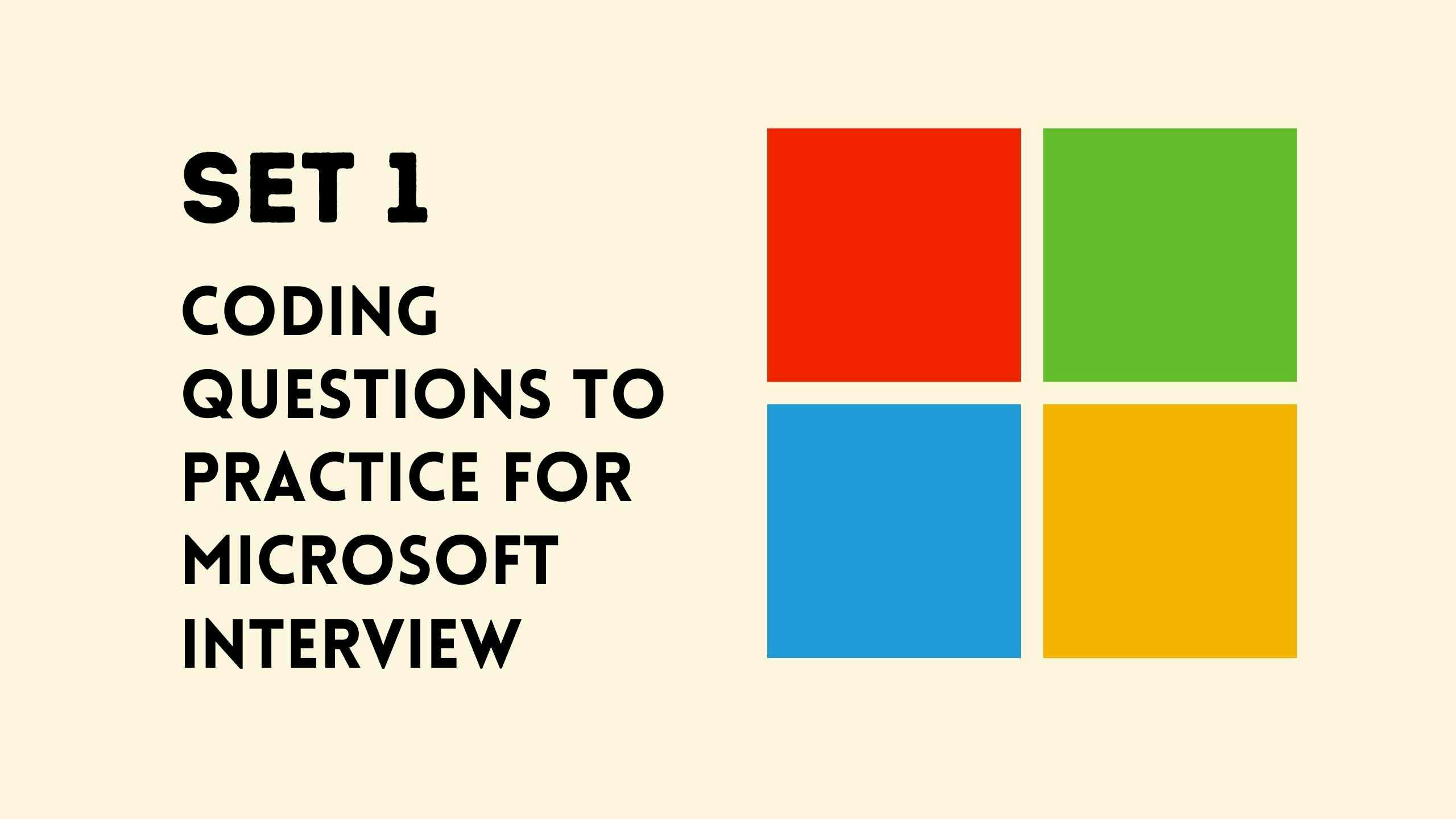 List of Best Microsoft Coding Questions to prepare for Interview [ Set 1 ]